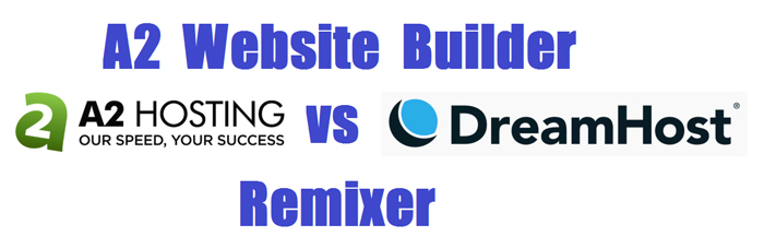 a2-hosting-website-builder-vs dreamhost-remixer