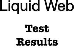Liquid Web Test Results